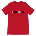 We Got This Baby Short-Sleeve Unisex T-Shirt - Red - LiVit BOLD