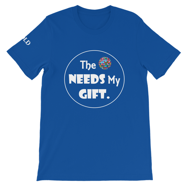 The World Needs My Gift Short-Sleeve Unisex T-Shirt - 11 Colors - LiVit BOLD