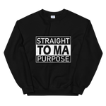 Straight To Ma Purpose Unisex Sweatshirt - 9 Colors - LiVit BOLD