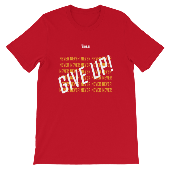 Never Give Up! Short-Sleeve Unisex T-Shirt - 19 Colors - LiVit BOLD