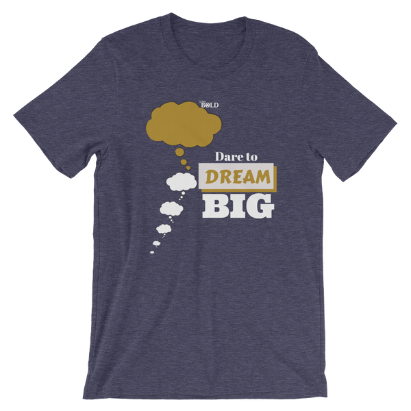 Dare To Dream BIG Short-Sleeve Unisex T-Shirt - LiVit BOLD