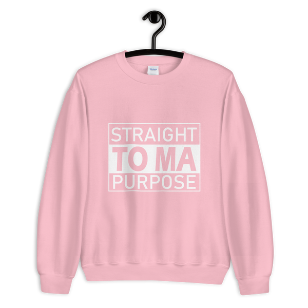 Straight To Ma Purpose Unisex Sweatshirt - 9 Colors - LiVit BOLD