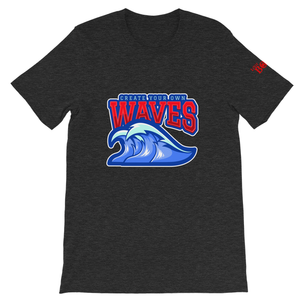 Create Your Own Waves - Short-Sleeve Unisex T-Shirt - 13 Colors - LiVit BOLD