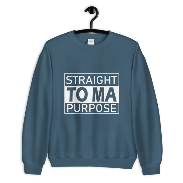 Straight To Ma Purpose Unisex Sweatshirt - 9 Colors - LiVit BOLD