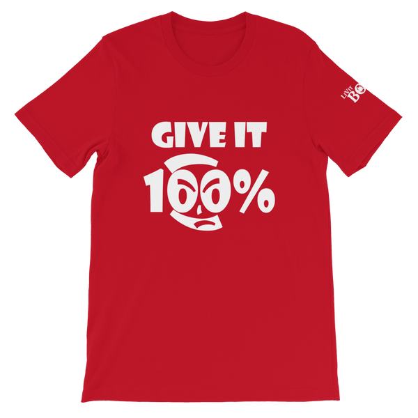 Give It 100% Short-Sleeve Unisex T-Shirt - 19 Colors - LiVit BOLD