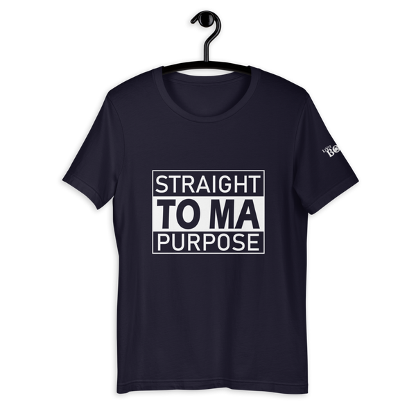 Straight To Ma Purpose Short-Sleeve Unisex T-Shirt - 10 Colors - LiVit BOLD