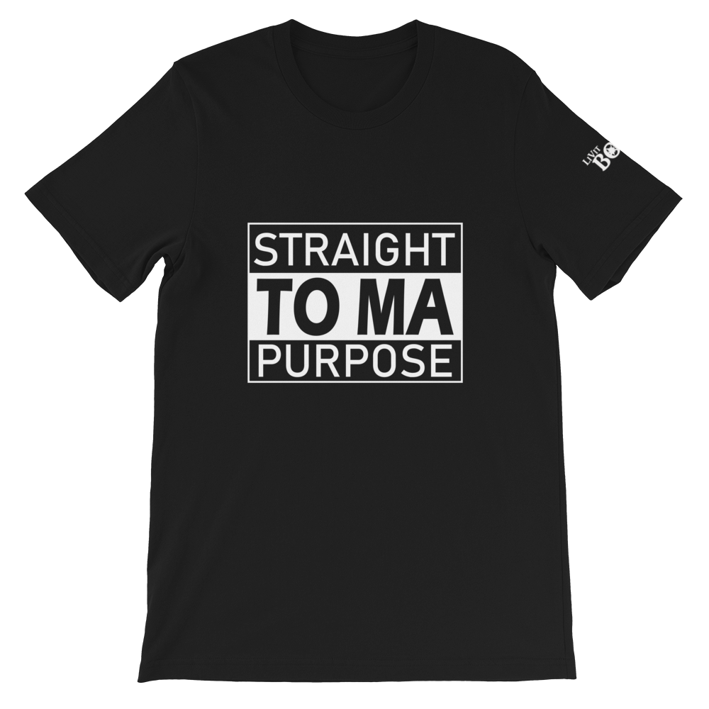 Straight To Ma Purpose Short-Sleeve Unisex T-Shirt - 10 Colors - LiVit BOLD