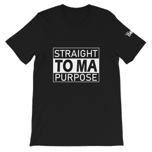 Straight To Ma Purpose Short-Sleeve Unisex T-Shirt - 10 Colors - LiVit BOLD