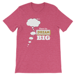 Dare To Dream BIG Short-Sleeve Unisex T-Shirt - LiVit BOLD