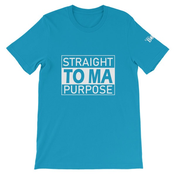 Straight To Ma Purpose Short-Sleeve Unisex T-Shirt - 10 Colors - LiVit BOLD