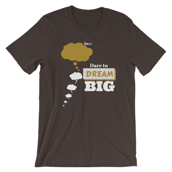 Dare To Dream BIG Short-Sleeve Unisex T-Shirt - LiVit BOLD