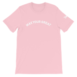 Max Your Great Short-Sleeve Unisex T-Shirt - 8 Colors - LiVit BOLD