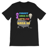 Forget Area 51. Let's Fix Area 50 Short-Sleeve Unisex T-Shirt - 4 Colors - LiVit BOLD
