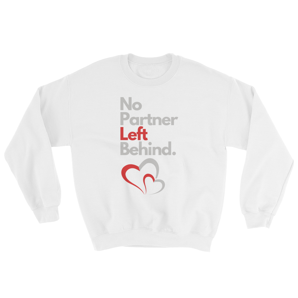 No Partner Left Behind Unisex Sweatshirt - 6 Colors - LiVit BOLD - LiVit BOLD