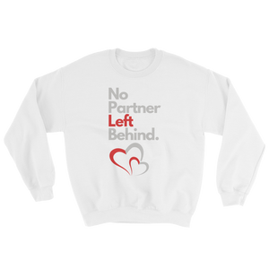 No Partner Left Behind Unisex Sweatshirt - 6 Colors - LiVit BOLD - LiVit BOLD