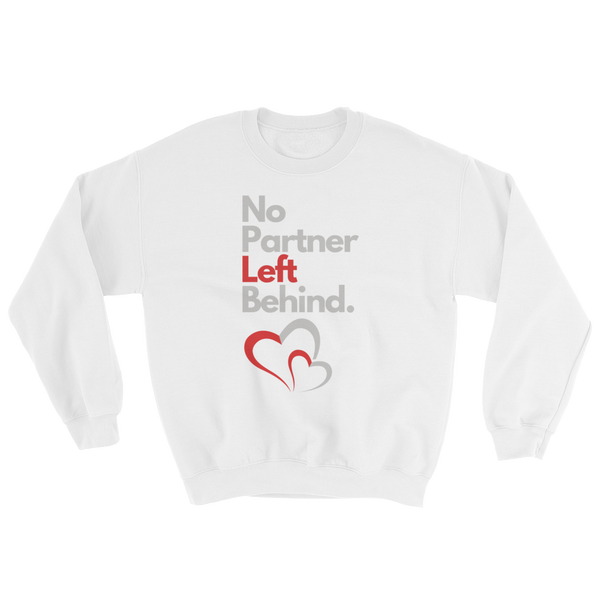 No Partner Left Behind Unisex Sweatshirt - 6 Colors - LiVit BOLD - LiVit BOLD