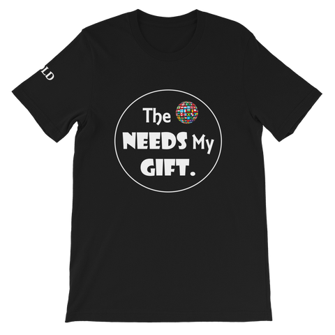 The World Needs My Gift Short-Sleeve Unisex T-Shirt - 11 Colors - LiVit BOLD