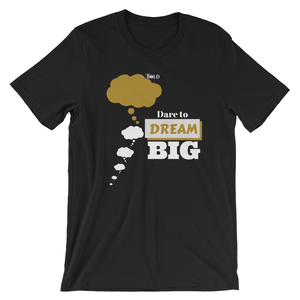 Dare To Dream BIG Short-Sleeve Unisex T-Shirt - LiVit BOLD