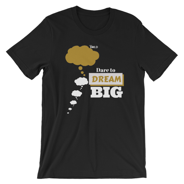 Dare To Dream BIG Short-Sleeve Unisex T-Shirt - LiVit BOLD