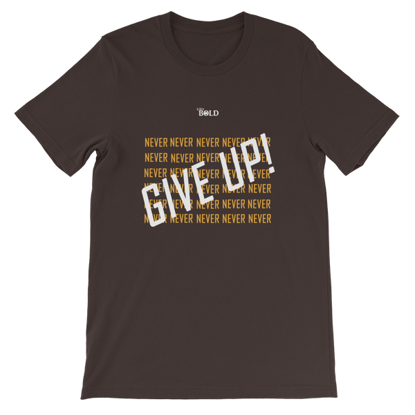 Never Give Up! Short-Sleeve Unisex T-Shirt - 19 Colors - LiVit BOLD