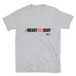 We Got This Baby Short-Sleeve Unisex T-Shirt - Sport Grey - LiVit BOLD
