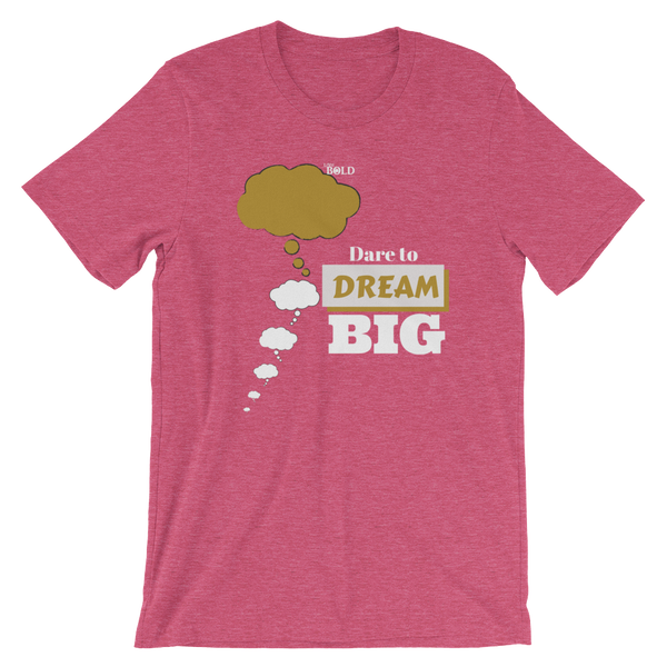 Dare To Dream BIG Short-Sleeve Unisex T-Shirt - LiVit BOLD