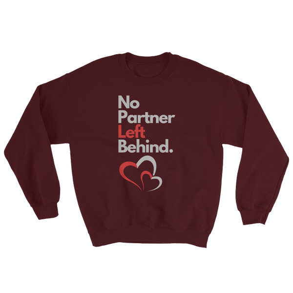 No Partner Left Behind Unisex Sweatshirt - 6 Colors - LiVit BOLD - LiVit BOLD