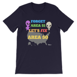 Forget Area 51. Let's Fix Area 50 Short-Sleeve Unisex T-Shirt - 4 Colors - LiVit BOLD