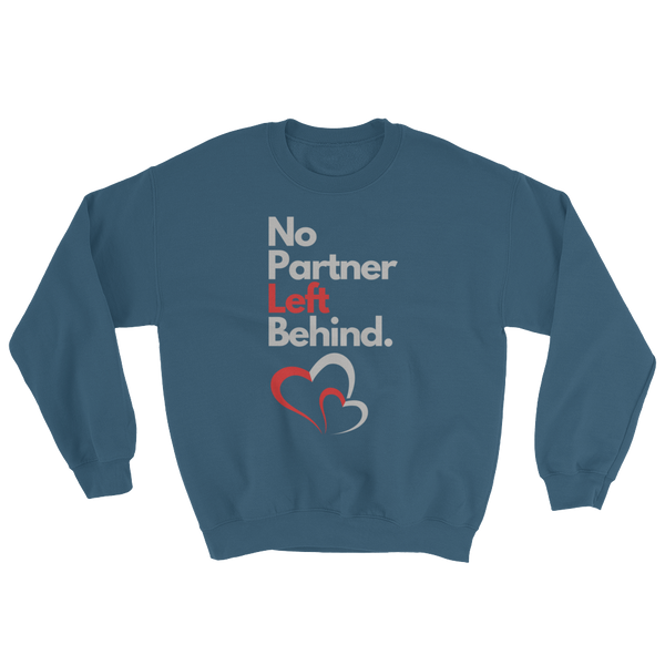 No Partner Left Behind Unisex Sweatshirt - 6 Colors - LiVit BOLD - LiVit BOLD