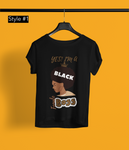 Yes! I'm A Black Female Boss - T-Shirt (2 Styles - 2 Colors)