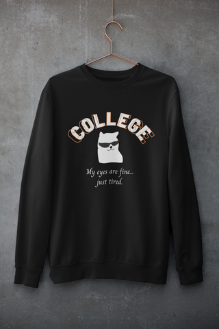 My Eyes Are Fine...Just Tired - College Cat Merch (3 Colors)