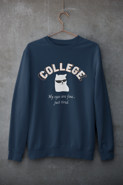 My Eyes Are Fine...Just Tired - College Cat Merch (3 Colors)