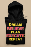 Dream, Believe, Plan, Execute & Repeat Black Unisex Hoodie