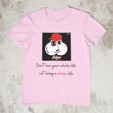 Live a whole life - Edge the motivator - Unisex t-shirts (4 colors)