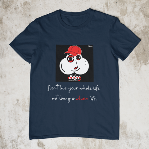 Live a whole life - Edge the motivator - Unisex navy t-shirt