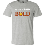 My dad is BOLD T-shirt - LiVit BOLD - LiVit BOLD