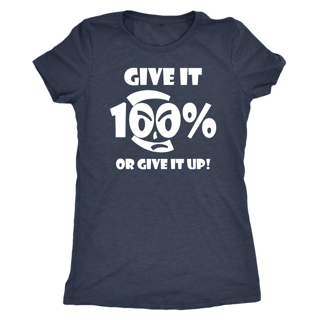 Give It 100% Or Give It Up - Women's Top - LiVit BOLD - 10 Colors - LiVit BOLD