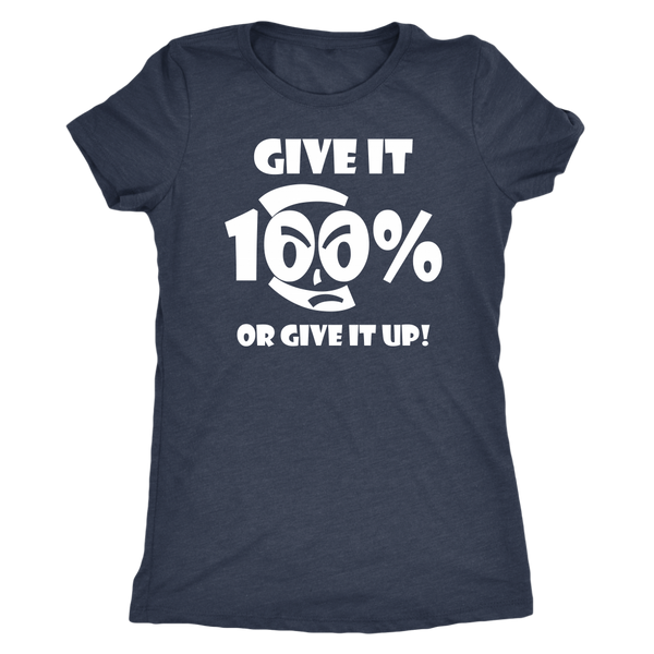 Give It 100% Or Give It Up - Women's Top - LiVit BOLD - 10 Colors - LiVit BOLD