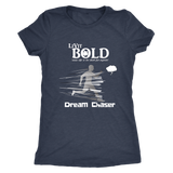 LiVit BOLD Next Level Women's Triblend Shirt - Dream Chaser - LiVit BOLD