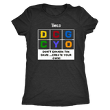 Don't Change The Game...Create Your Own! - Women's T-Shirt - LiVit BOLD - LiVit BOLD