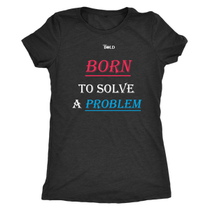 Couple's Born to Solve A Problem Female's Top - LiVit BOLD - LiVit BOLD