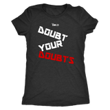 Doubt Your Doubts Women's Top - 7 Colors - LiVit BOLD - LiVit BOLD