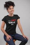 They Won't Break Me - Black Unisex Statement T-Shirt