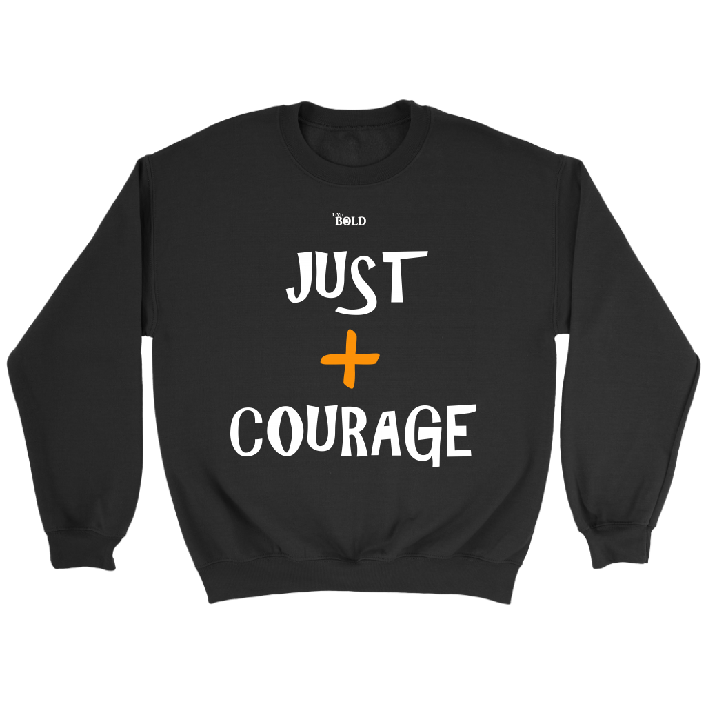 Just Add Courage Crewneck Sweatshirt - 7 Colors - LiVit BOLD - LiVit BOLD