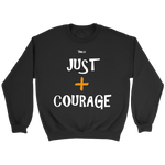 Just Add Courage Crewneck Sweatshirt - 7 Colors - LiVit BOLD - LiVit BOLD