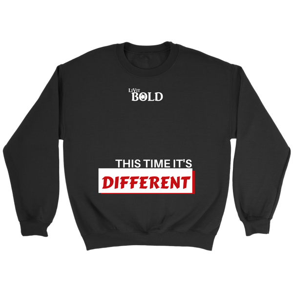 This Time It's Different Unisex Crewneck Sweatshirt  - LiVit BOLD - LiVit BOLD