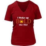 LiVit BOLD District Women's V-Neck Shirt - I Woke Up BOLD Like This - LiVit BOLD