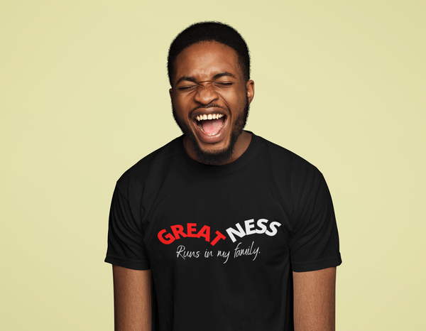 Greatness Runs In My Family Ver-2 Unisex Black T-Shirt