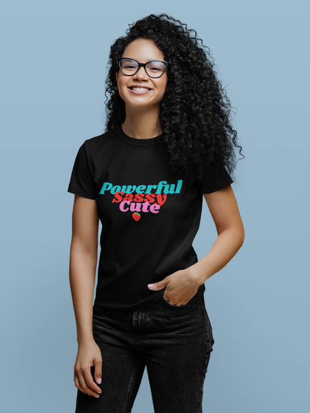 Powerful, Sassy & Cute Women T-shirt (Black)