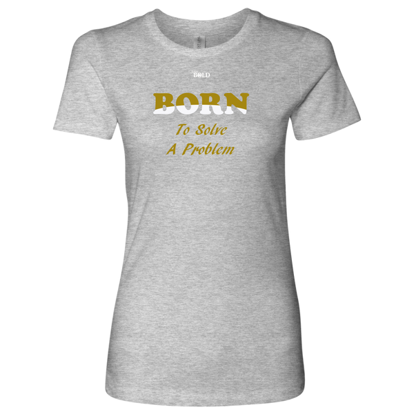 Born To Solve A Problem - Women's Top - 5 Colors - LiVit BOLD